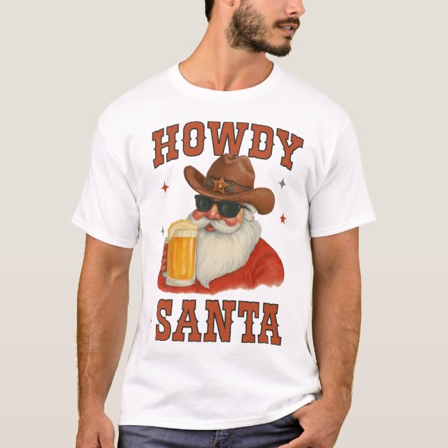 T-shirt Howdy Santa Cowboy Beer Christmas (Devant)