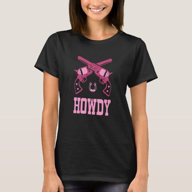 T-shirt Howdy Western Wild Cowgirl Revolvers Southern Girl (Devant)