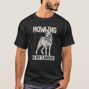 T-shirt Howling Est Mon Cardio Pour Un Loup