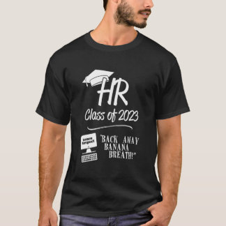 T-shirt Hr Class Of 2023 Back Away Banana Breath