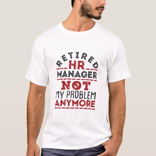 T-shirt HR Manager Plus Mon Problème (Devant)