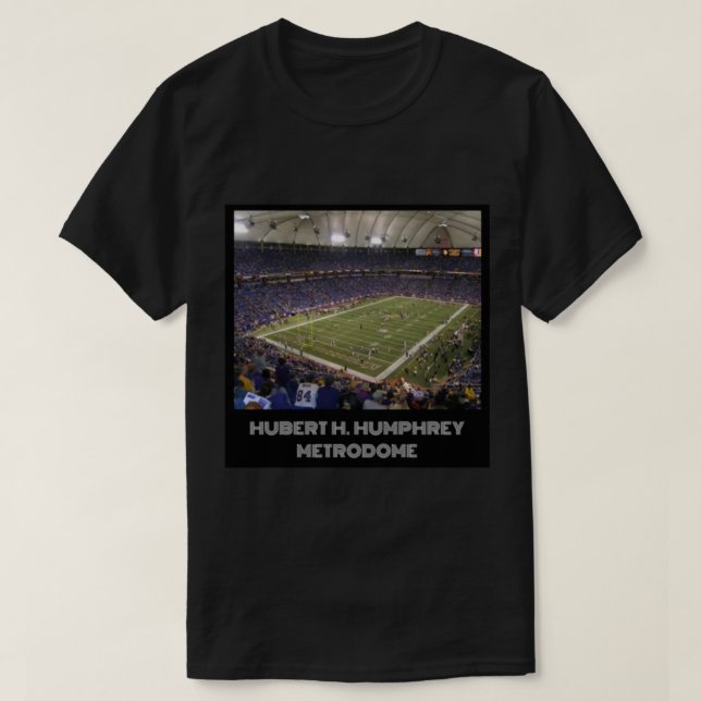 T-shirt Hubert H Humphrey Metrodome Scoop équipé (Design devant)