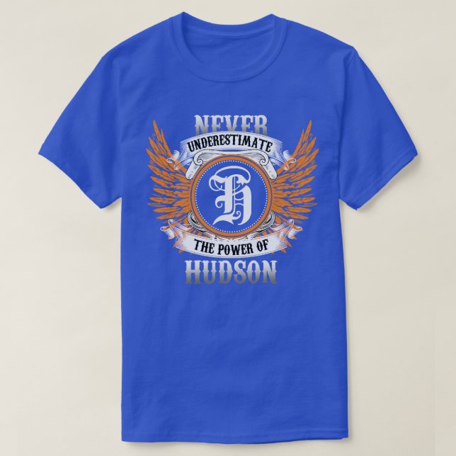 T-shirt Hudson Name Shirt Ne Sous-Estime Jamais Le Pouvoir (Design devant)