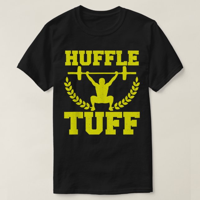 T-shirt Huffle Tuff Funny Weightlifting Gym mèmes (Design devant)