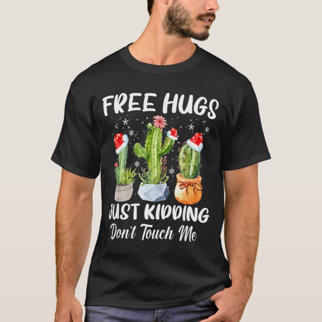 T-shirt Hug Just Kidding Dont Touch Me Funny Cactus Christ (Devant)