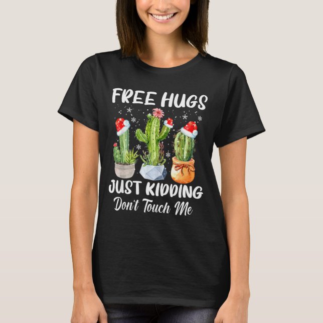 T-shirt Hug Just Kidding Dont Touch Me Funny Cactus Christ (Devant)