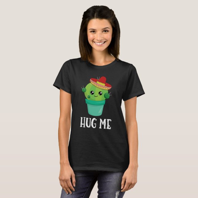 T-shirt Hug Me Funny Cactus dans un Sombrero (Devant entier)