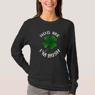 T-shirt Hug Me I M Irish Drôle Saint Patrick Day