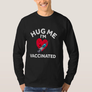 T-shirt Hug Me I M Vacciné Virus Pro Science Vaccinatiatio