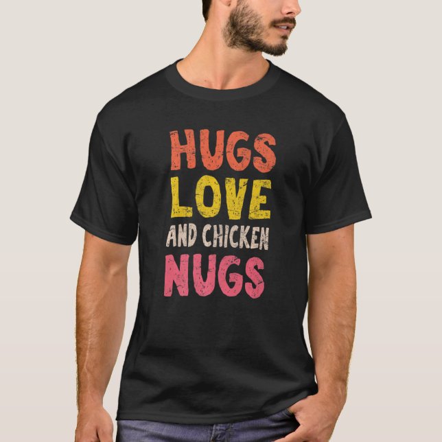 T-shirt Hugs Aime Et Poulets Nugs Poulet Nugget Nug Lif (Devant)