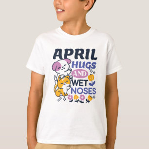 T-shirt Hugs d'avril et nez mouillé - Cute chien et chat a