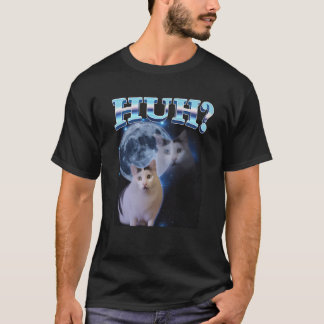 T-shirt Huh Funny Dank Chat Mème de chats moches Dons Goof