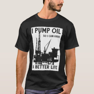 T-shirt Huile d'huile de fracking de pompage d'huile de fo