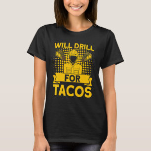 T-shirt Huile D'Huile De Terrain Sera Forer Pour Tacos Gaz