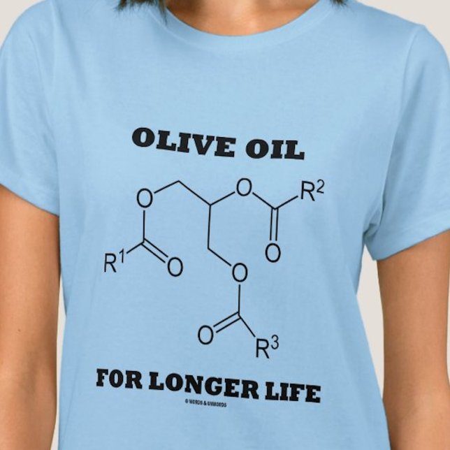 T-shirt Huile d'olive pour une durée de vie plus longue (m (Tee featuring chemical structure of olive oil with the caption "Olive Oil For Longer Life".)