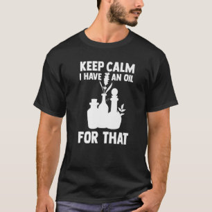 T-shirt Huile essentielle d'aromathérapie Keep Calm J'ai u