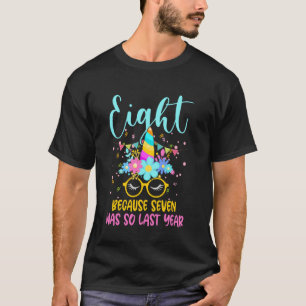 T-shirt Huit parce que Sept était tellement l'an dernier L
