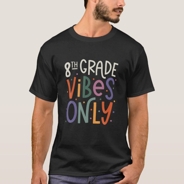 T-shirt Huitième Vibes De 8E Année Enseignant Retour À L'É (Devant)