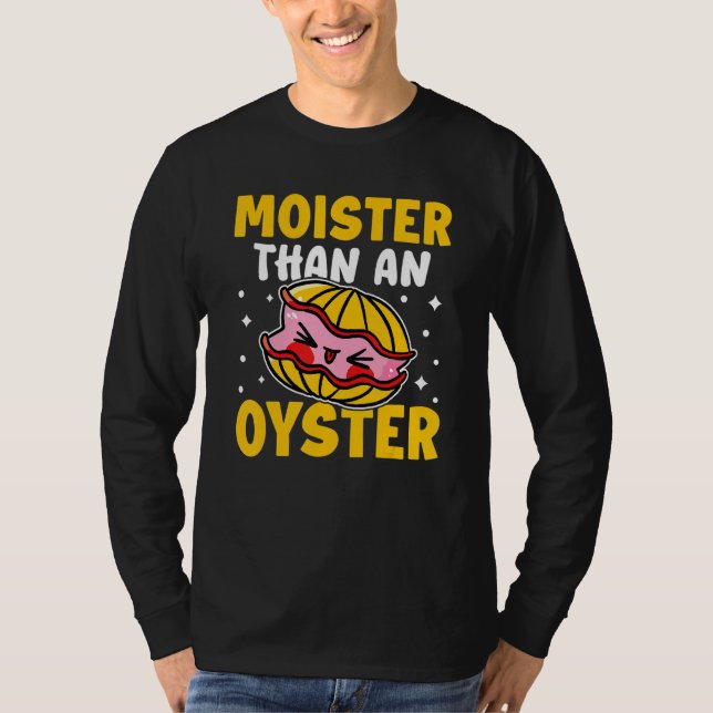 T-shirt Huîtres Plus Moisturisées Qu'une Huître (Devant)