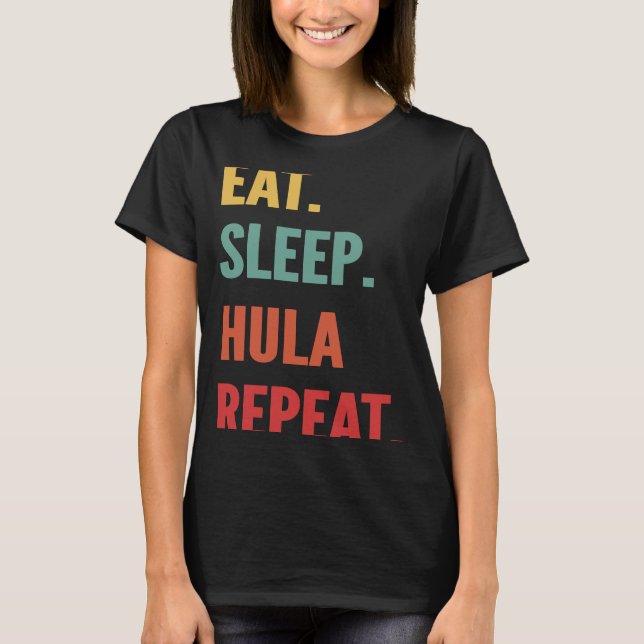 T-shirt Hula Hooping Manger Sleep Hula Hooping Répétition (Devant)