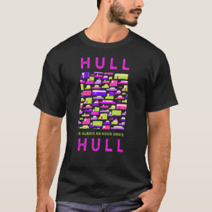 T-shirt Hull Est À Une Heure De Hull Memes Royaume-Uni