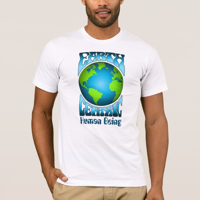 T-shirt HUMAIN CENTRIQUE DE LA TERRE ÊTRE Éco Environnemen (Devant)