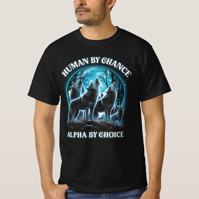 T-shirt Humain Par Chance Alpha Par Choix Alpha Wolf Howli (Devant)