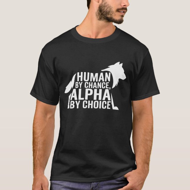 T-shirt Humain Par Chance Alpha Par Choix Cool Funny Alpha (Devant)