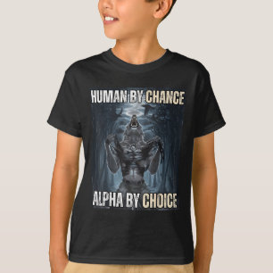 T-shirt Humain Par Chance Alpha Par Choix Cool Funny Alpha