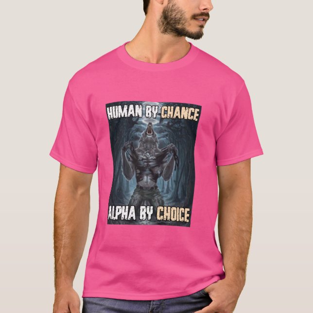 T-shirt Humain Par Chance Alpha Par Choix Funny Werewolf W (Devant)