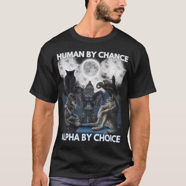 T-shirt Humain Par Chance Alpha Par Choix Wolf Hommes Et F (Devant)
