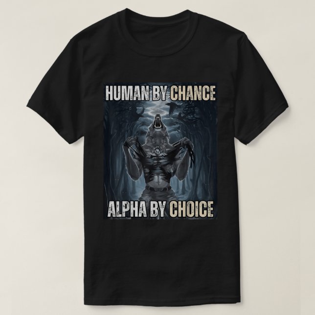 T-shirt Humain Par Chance Alpha Wolf Mème (Design devant)