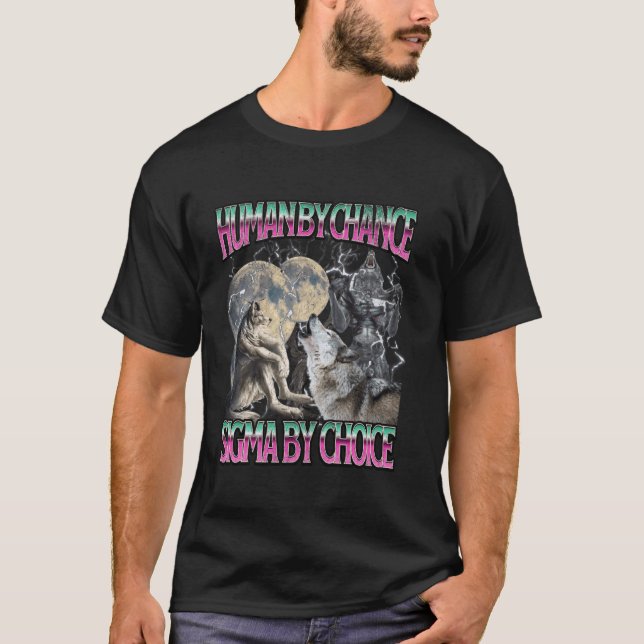 T-shirt Humain Par Chance Sigma Par Choice Funny Werewolf  (Devant)