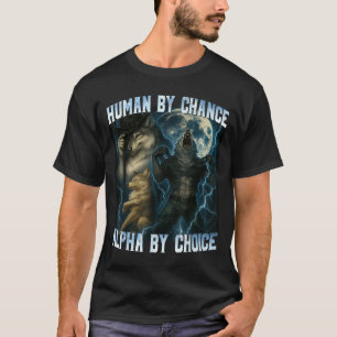 T-shirt Humain par hasard Alpha par choix Drôles de loups