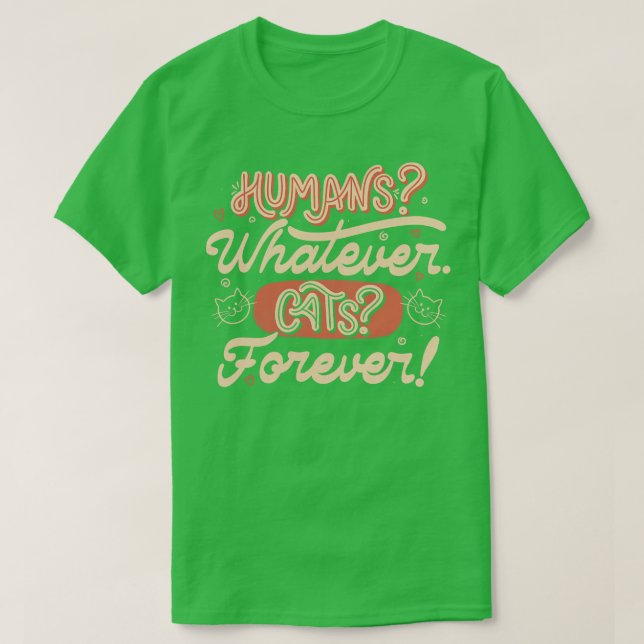 T-shirt Humains Quoiqu'ils soient Chats Forever par Tobe F (Design devant)
