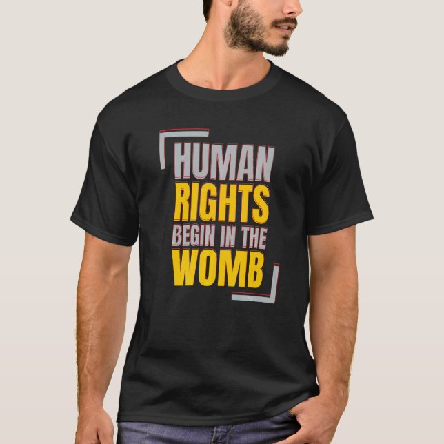 T-shirt Human Rights Begins In The Womb Anti abortion   (Devant)