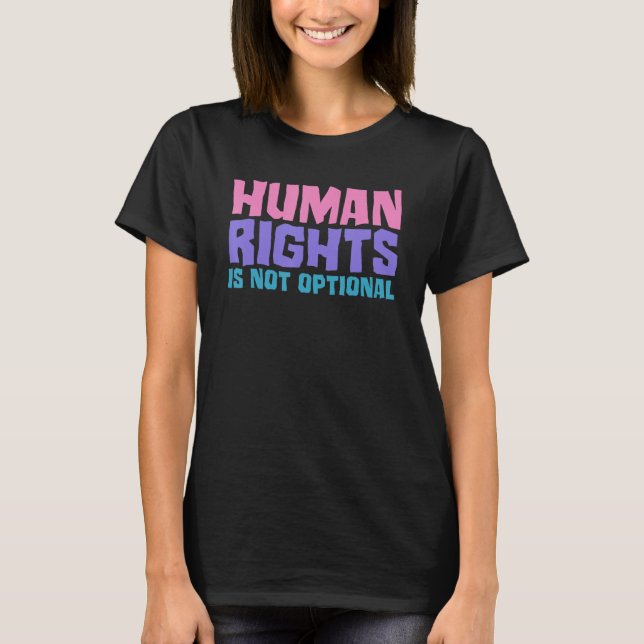 T-shirt Human Rights Is Not Optional Equality Social Justi (Devant)