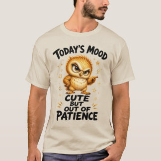 T-shirt Humeur du jour Mignon mais sans patience Hibou drô
