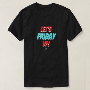 T-shirt Humeur du vendredi – Faisons la fête