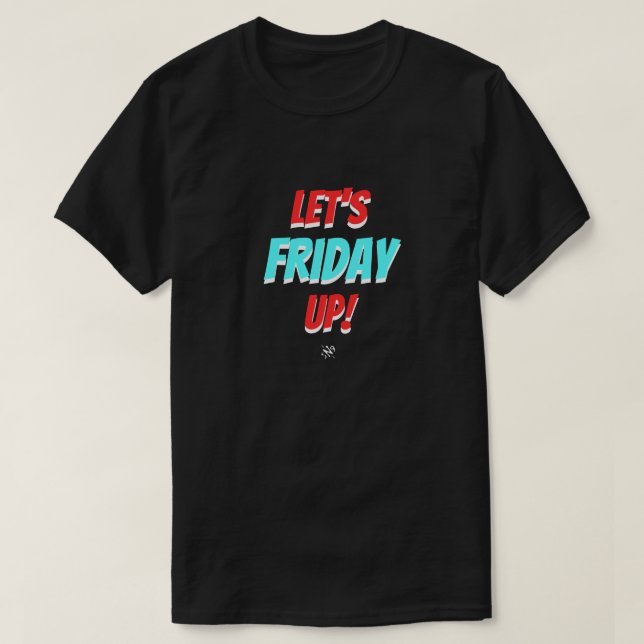 T-shirt Humeur du vendredi – Faisons la fête (Design devant)