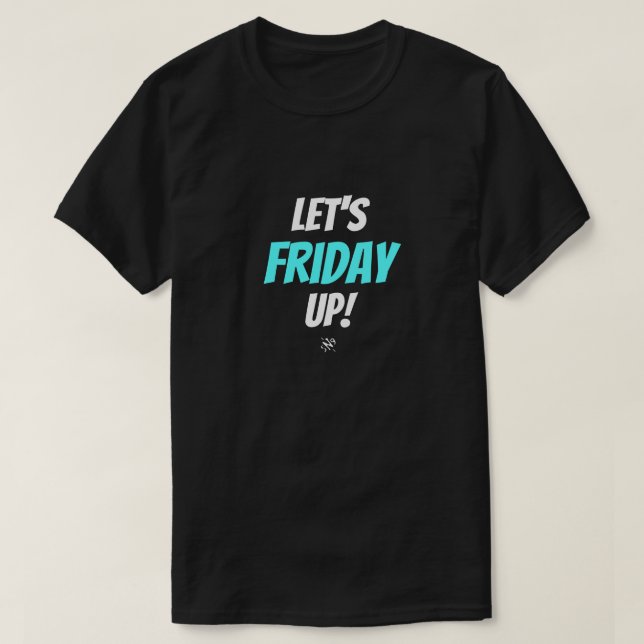 T-shirt Humeur du vendredi – Faisons la fête (Design devant)