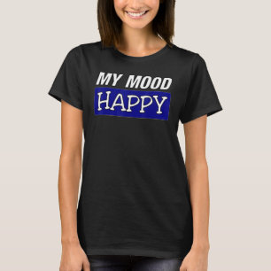 T-shirt Humeur Happy Sentiments Positifs Happines émotionn