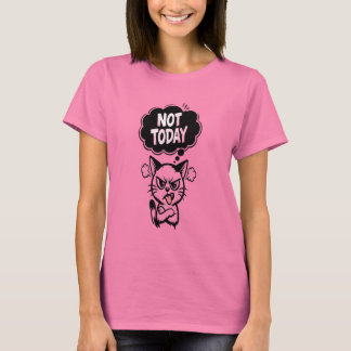 T-shirt Humeur : Pas aujourd'hui