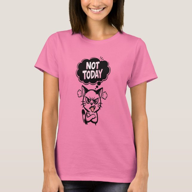 T-shirt Humeur : Pas aujourd'hui (Devant)