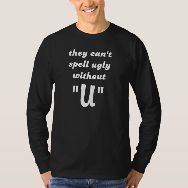 T-shirt humoristique "Can't Spell Ugly" (Devant)