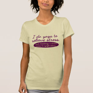 T-shirt Humoristique "je fais le yoga pour soulager