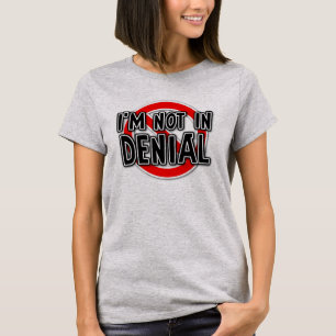 T-Shirt Humoristique Pas dans le Déni