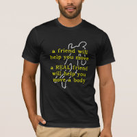 T-shirt humoristique "Un véritable ami déplace un