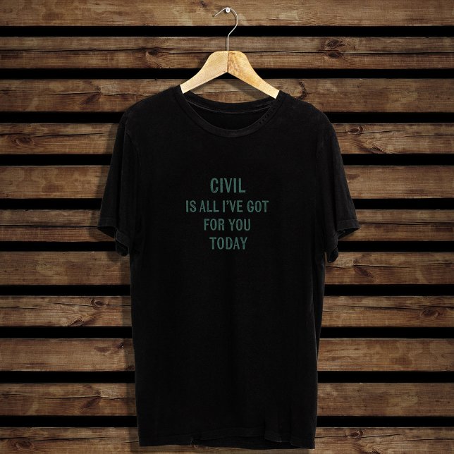 T-shirt Humorous Snarky Wording Green Font (Créateur téléchargé)