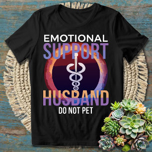 T-shirt Humour bizarre - Mari de soutien émotionnel dire